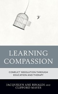 Cover image for Learning Compassion: Conflict Resolution through Education and Therapy