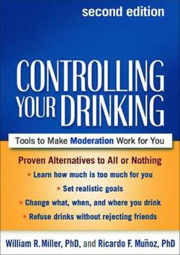 Controlling Your Drinking: Tools to Make Moderation Work for You