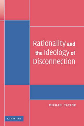 Cover image for Rationality and the Ideology of Disconnection