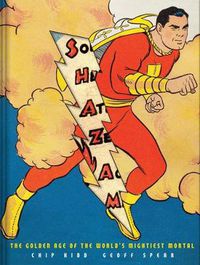 Cover image for Shazam!: The Golden Age of the World's Mightiest Mortal