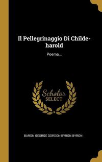 Cover image for Il Pellegrinaggio Di Childe-harold