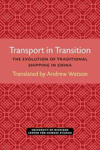 Cover image for Transport in Transition: The Evolution of Traditional Shipping in China