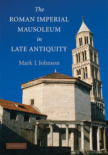 Cover image for The Roman Imperial Mausoleum in Late Antiquity