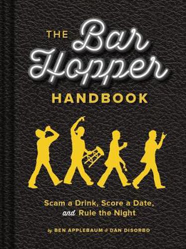 Cover image for The Bar Hopper Handbook: Score a Date, Scam a Drink, and Rule the Night