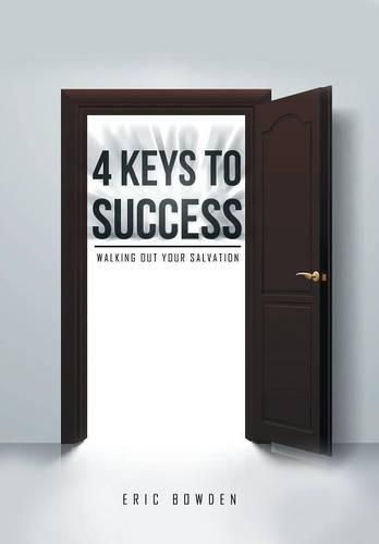 Cover image for 4 Keys to Success: Walking Out Your Salvation
