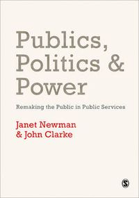 Cover image for Publics, Politics and Power: Remaking the Public in Public Services