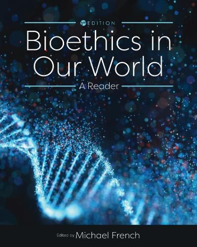 Cover image for Bioethics in Our World: A Reader