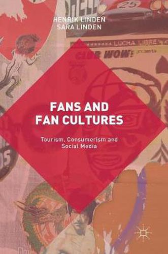 Cover image for Fans and Fan Cultures: Tourism, Consumerism and Social Media