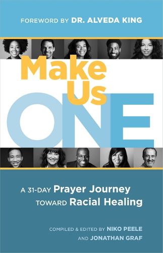 Make Us One: A 31-Day Prayer Journey Toward Racial Healing