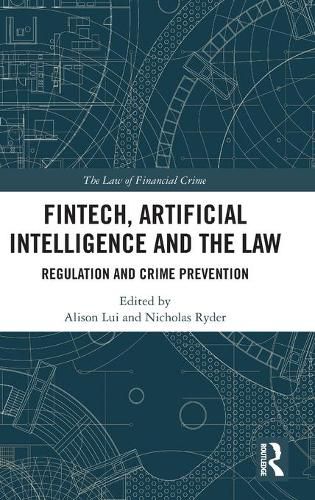 Cover image for FinTech, Artificial Intelligence and the Law: Regulation and Crime Prevention