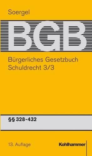 Cover image for Burgerliches Gesetzbuch Mit Einfuhrungsgesetz Und Nebengesetzen (Bgb): Band 5/3, Schuldrecht 3/3: 328-432 Bgb