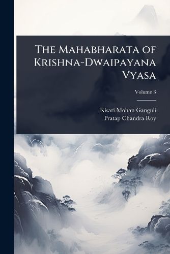 Cover image for The Mahabharata of Krishna-Dwaipayana Vyasa