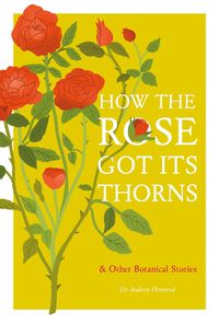 Cover image for How the Rose Got Its Thorns