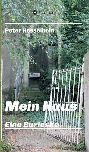 Cover image for Mein Haus - eine Burleske