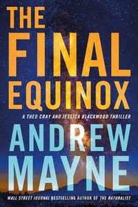 Cover image for The Final Equinox: A Theo Cray and Jessica Blackwood Thriller