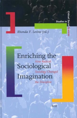 Cover image for Enriching the Sociological Imagination: How Radical Sociology Changed the Discipline