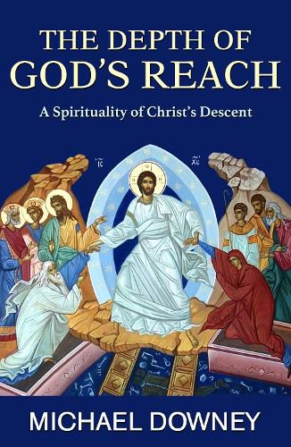 Cover image for The Depth of God's Reach: A Spirituality of Christ's Descent