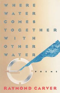 Cover image for Where Water Comes Together with Other Water: Poems