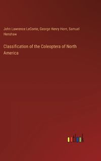 Cover image for Classification of the Coleoptera of North America