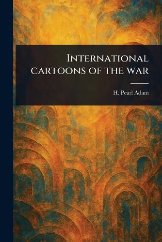 Cover image for International Cartoons of the War
