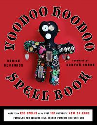 Cover image for Voodoo Hoodoo Spellbook: More Than 200 Spells Plus Over 100 Authentic New Orleans Formulas for Conjure Oils, Sachet Powders and Gris Gris