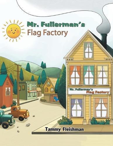Cover image for Mr. Fullerman's Flag Factory