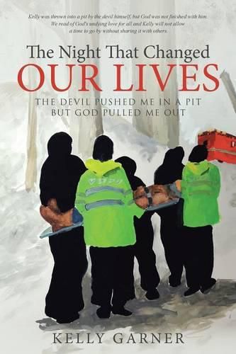 Cover image for The Night That Changed Our Lives: The Devil Pushed Me In A Pit But God Pulled Me Out