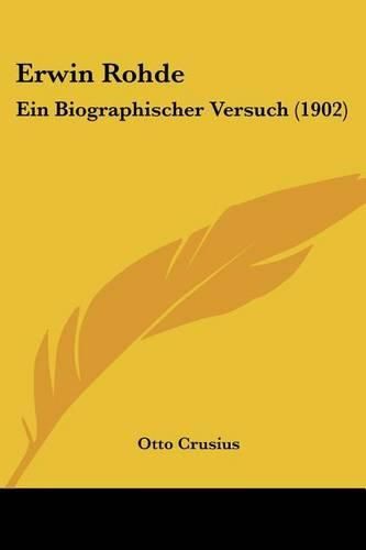 Cover image for Erwin Rohde: Ein Biographischer Versuch (1902)