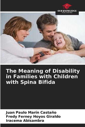 Cover image for The Meaning of Disability in Families with Children with Spina Bifida