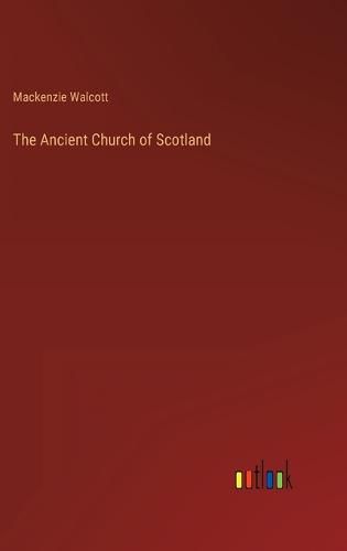 Cover image for The Ancient Church of Scotland
