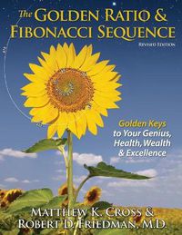 Cover image for The Golden Ratio & Fibonacci Sequence: Golden Keys to Your Genius, Health, Wealth & Excellence