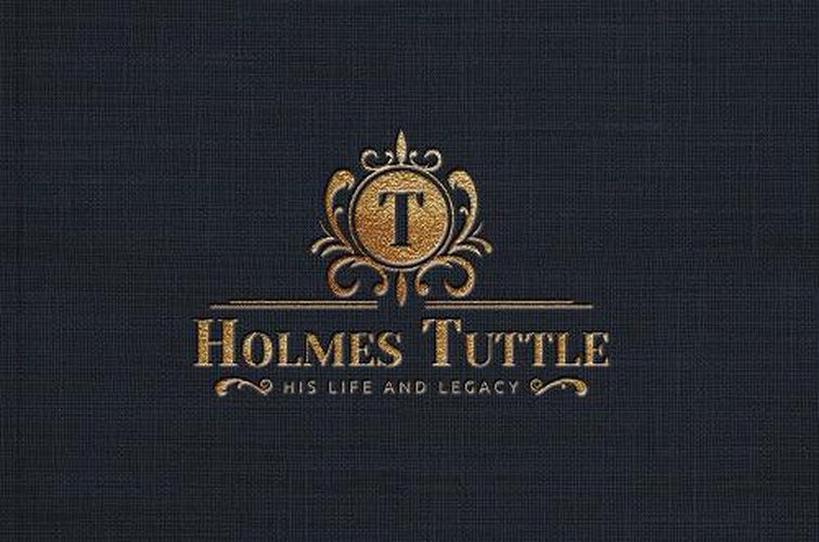 Cover image for Holmes Tuttle: His Life and Legacy