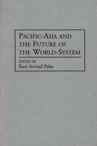 Cover image for Pacific-Asia and the Future of the World-System