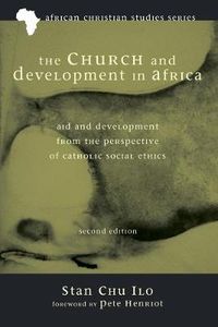 Cover image for The Church and Development in Africa, Second Edition: Aid and Development from the Perspective of Catholic Social Ethics