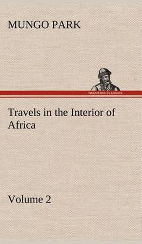 Cover image for Travels in the Interior of Africa - Volume 02