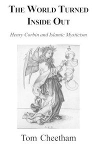 Cover image for World Turned Inside Out: Henry Corbin and Islamic Mysticism