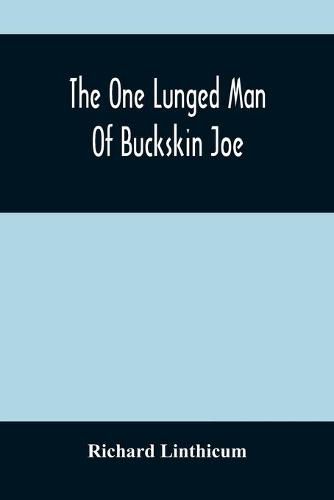 The One Lunged Man Of Buckskin Joe