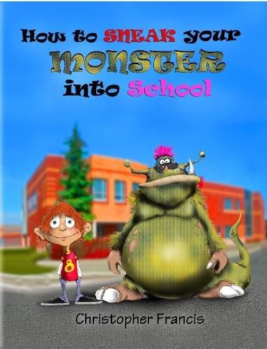 Cover image for How to Sneak Your Monster into School