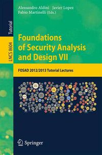 Cover image for Foundations of Security Analysis and Design VII: FOSAD 2012 / 2013 Tutorial Lectures