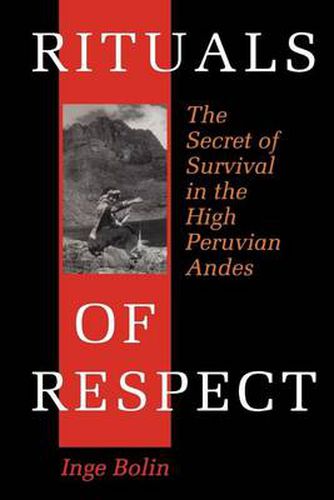 Cover image for Rituals of Respect: The Secret of Survival in the High Peruvian Andes