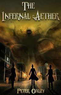 Cover image for The Infernal Aether: Book 1 in the Infernal Aether Series