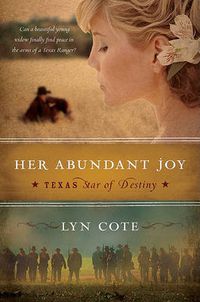 Cover image for Her Abundant Joy: Texas Star of Destiny Book 3