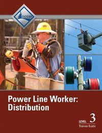 Cover image for Power Line Worker Distribution Trainee Guide, Level 3