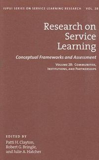 Cover image for Research on Service Learning: Conceptual Frameworks and Assessments: Communities, Institutions, and Partnerships