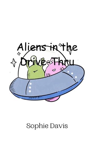 Cover image for Aliens in the Drive-Thru