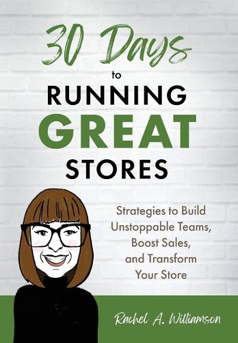 Cover image for 30 Days to Running Great Stores