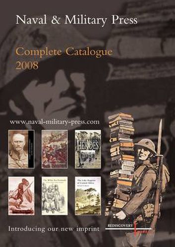 Cover image for Naval and Military Press Complete Catalogue 2008