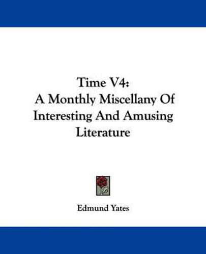 Cover image for Time V4: A Monthly Miscellany of Interesting and Amusing Literature