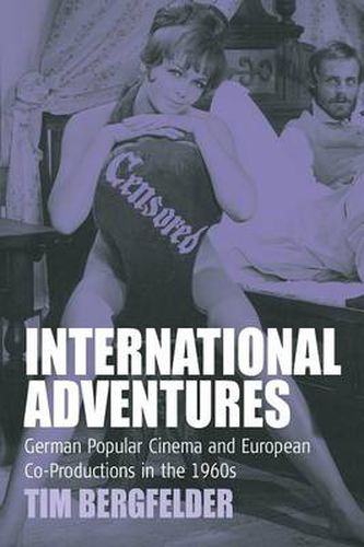 Cover image for International Adventures: German Popular Cinema and European Co-Productions in the 1960s
