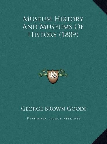 Museum History and Museums of History (1889)